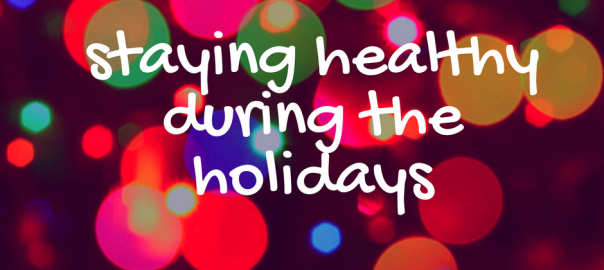 staying healthy during the holidays 604x270