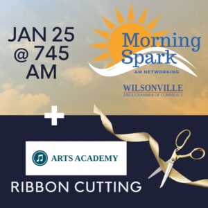 Morning Spark Networking and Ribbon Cutting 1/25/2023 - Arts Academy Wilsonville @ Arts Academy Wilsonville | Wilsonville | Oregon | United States