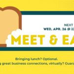 Meet and Eat Virtual Networking April 26, 2023