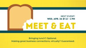 Meet and Eat Virtual Networking April 26, 2023 @ Virtual