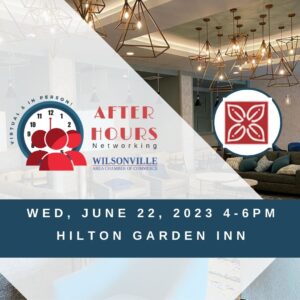 After Hours Mixer Thursday, June 22nd at Hilton Garden Inn @ Hilton Garden Inn | Wilsonville | Oregon | United States