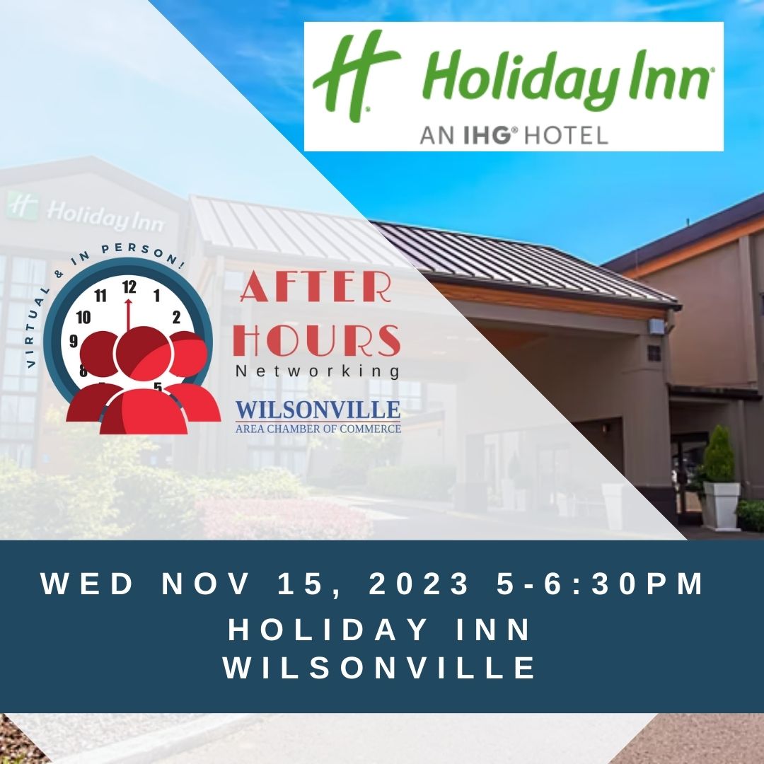 After Hours Networking Holiday Inn Wilsonville 11152023