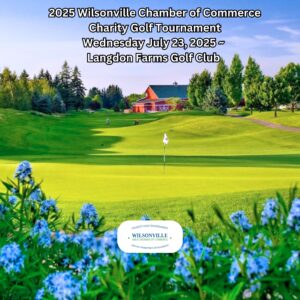 2025 Wilsonville Chamber of Commerce Charity Golf Tournament July 23rd, 2025 @ Langdon Farms Golf Club